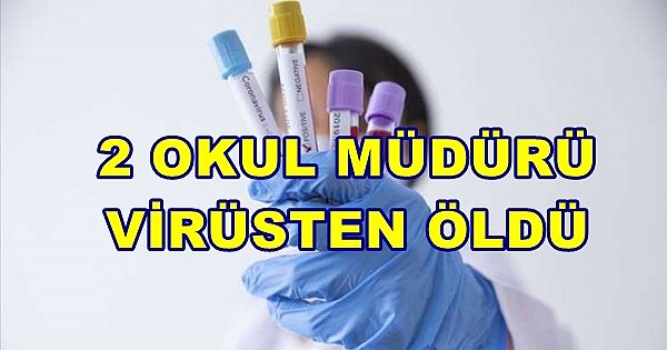 2 Okul müdürü koronavirüsten hayatını kaybetti